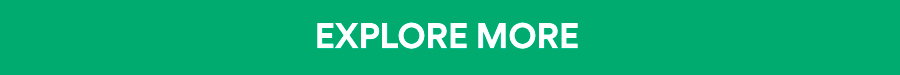 EXPLORE MORE