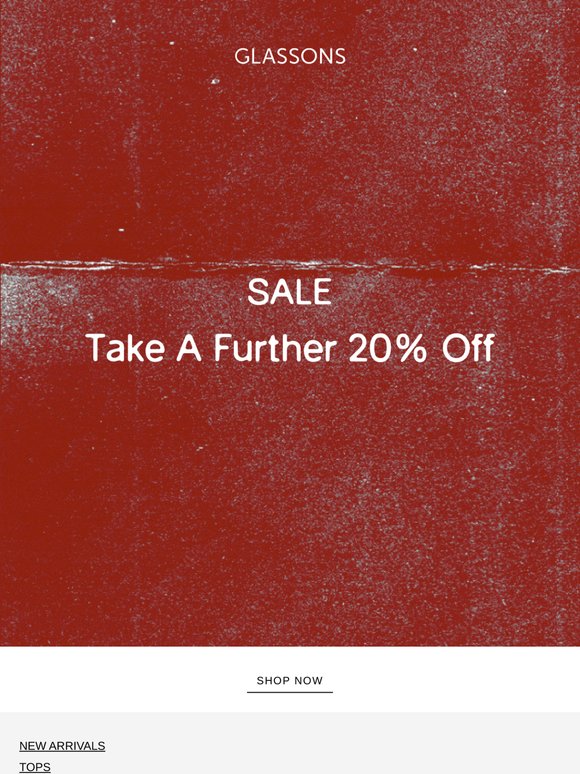 Sale on Now | Take a Further 20% Off