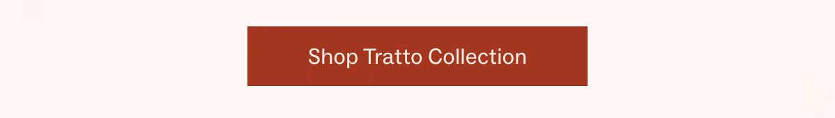 Shop Tratto Collection 