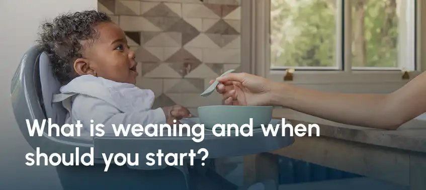 What is weaning and when should you start?