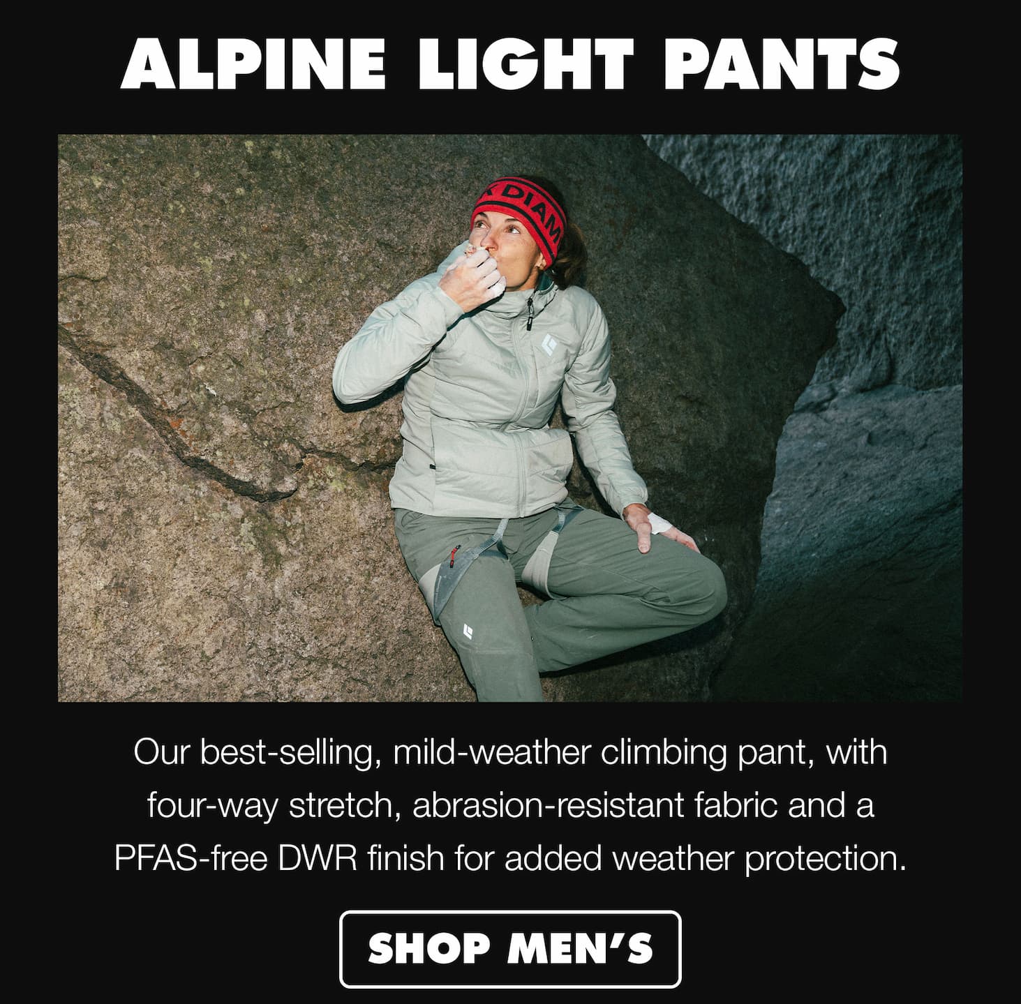 Alpine Light Pants: Our best-selling mild-weather climbing pant, with four-way stretch, abrasion resistant fabric and a PFAS-free DWR finish for added weather protection. | SHOP MEN'S