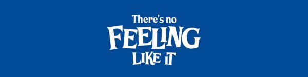 There's no feeling like it!