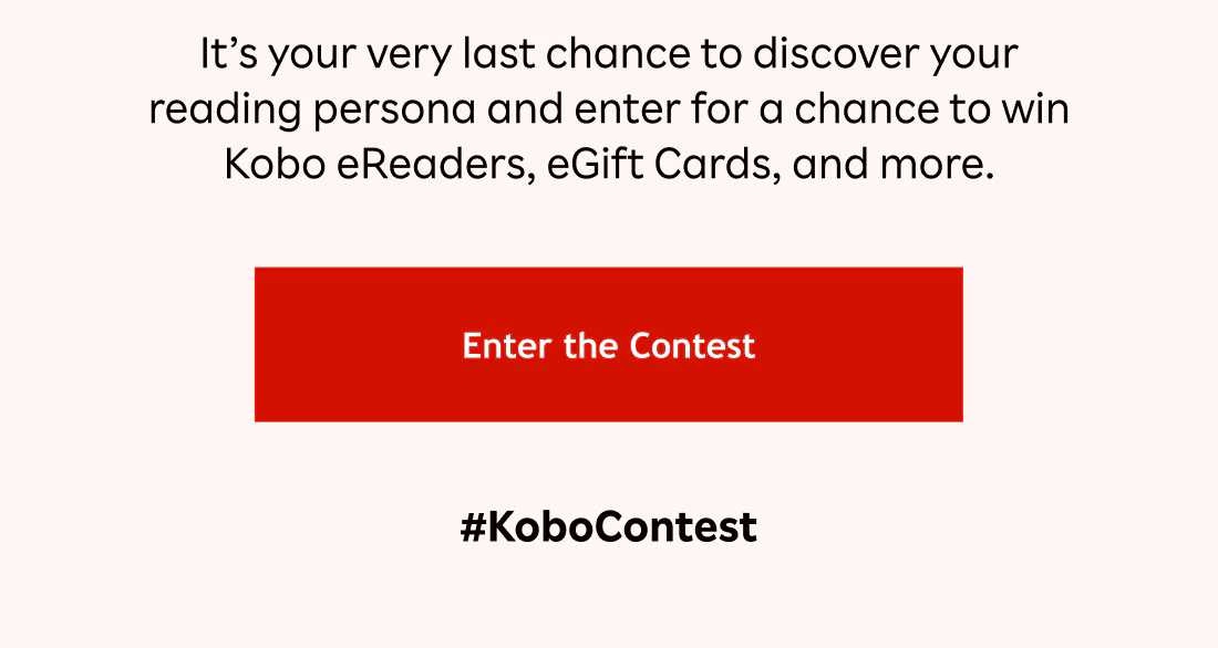 It’s your very last chance to find out what kind of reader you truly are and enter for a chance to win Kobo eReaders, eGift Cards, and more. Enter the Contest. Hashtag: KoboContest