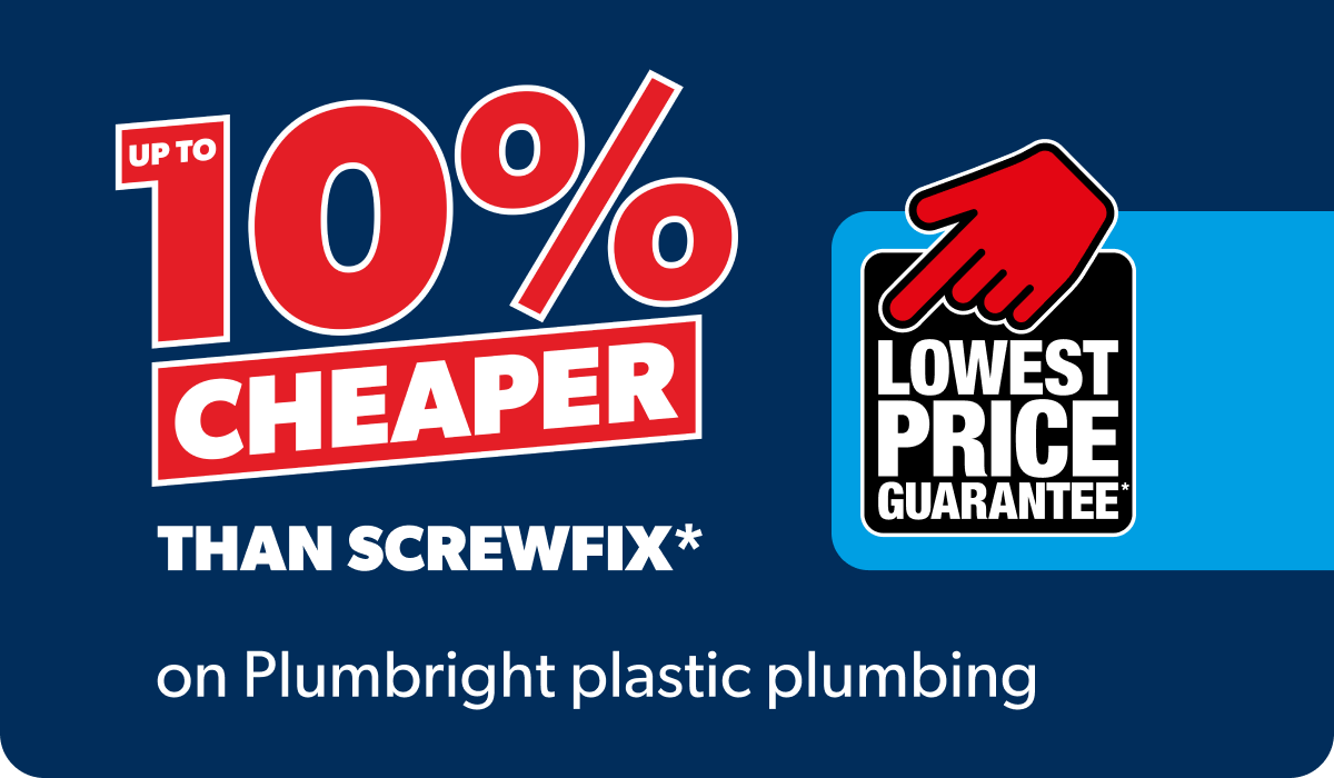 Up to 10% cheaper than Screwfix on Plumbright plastic plumbing