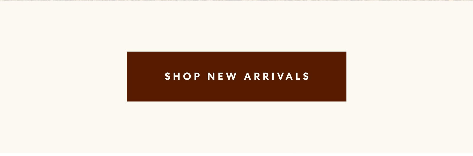 Explore New Arrivals 
