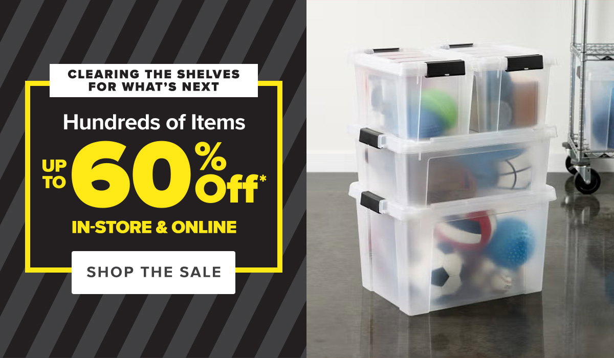 Clearing the shelves for what's next. Hundreds of items up to 60 percent off8 in-store and online. Shop the sale.