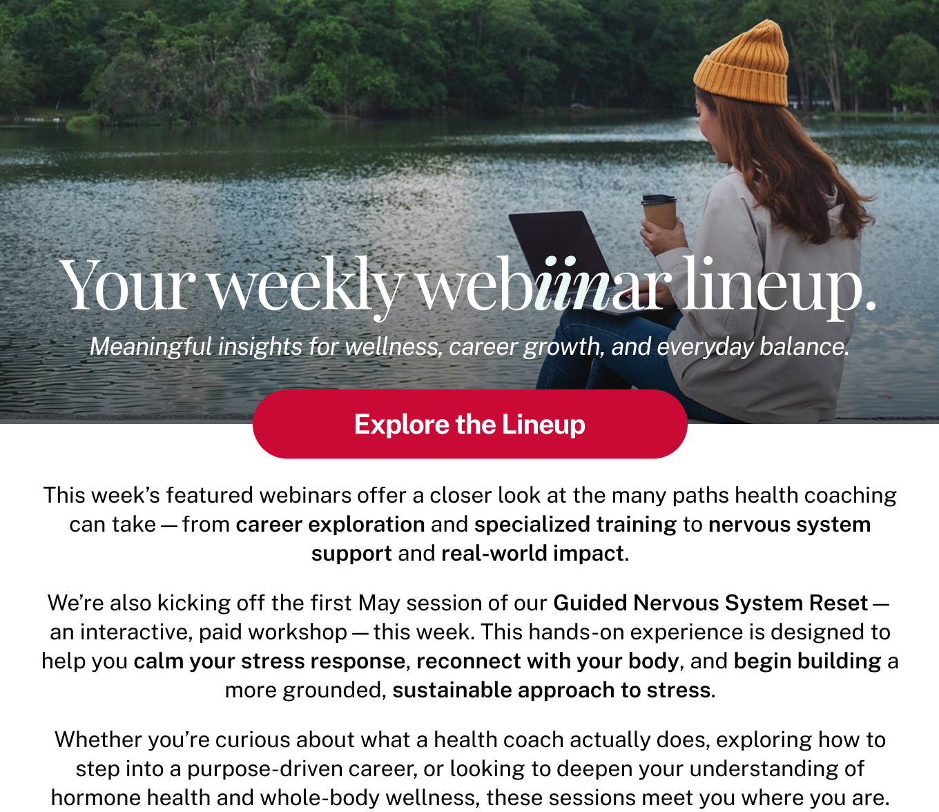 Your weekly webiinar lineup. Explore the Lineup.