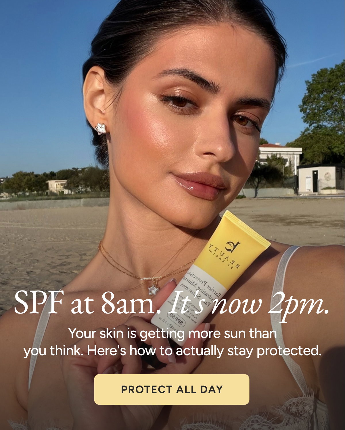 SPF at 8 am. It's now 2 pm. Your skin is getting more sun than you think. Here's how to actually stay protected. Protect All Day.