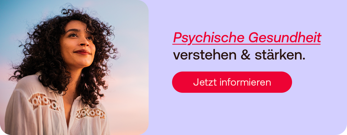 Frau schaut in die Ferne und lächelt. Daneben Text: „Psychische Gesundheit verstehen &st ärken. Button: Jetzt informieren.“.