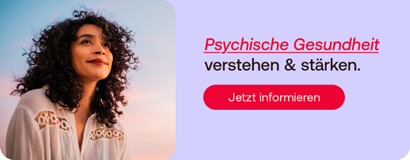 Frau schaut in die Ferne und lächelt. Daneben Text: „Psychische Gesundheit verstehen &st ärken. Button: Jetzt informieren.“.