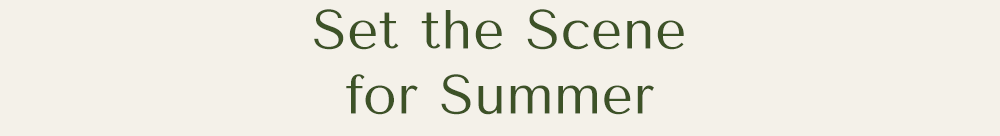 Set the scene for summer
