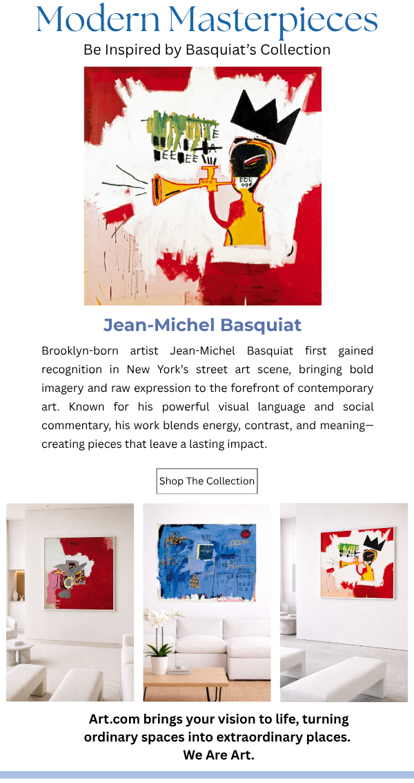 Modern Masterpieces - Be inspired by Basquiat's Collection. Brooklyn-born artist Jean-Michel Basquiat first gained recognition in New York's street art scene and grew to the forefront of contemporary art..