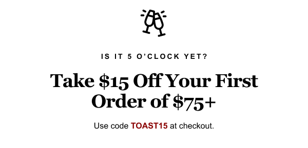 Looking for good times? Take $15 Off your first order of $75+