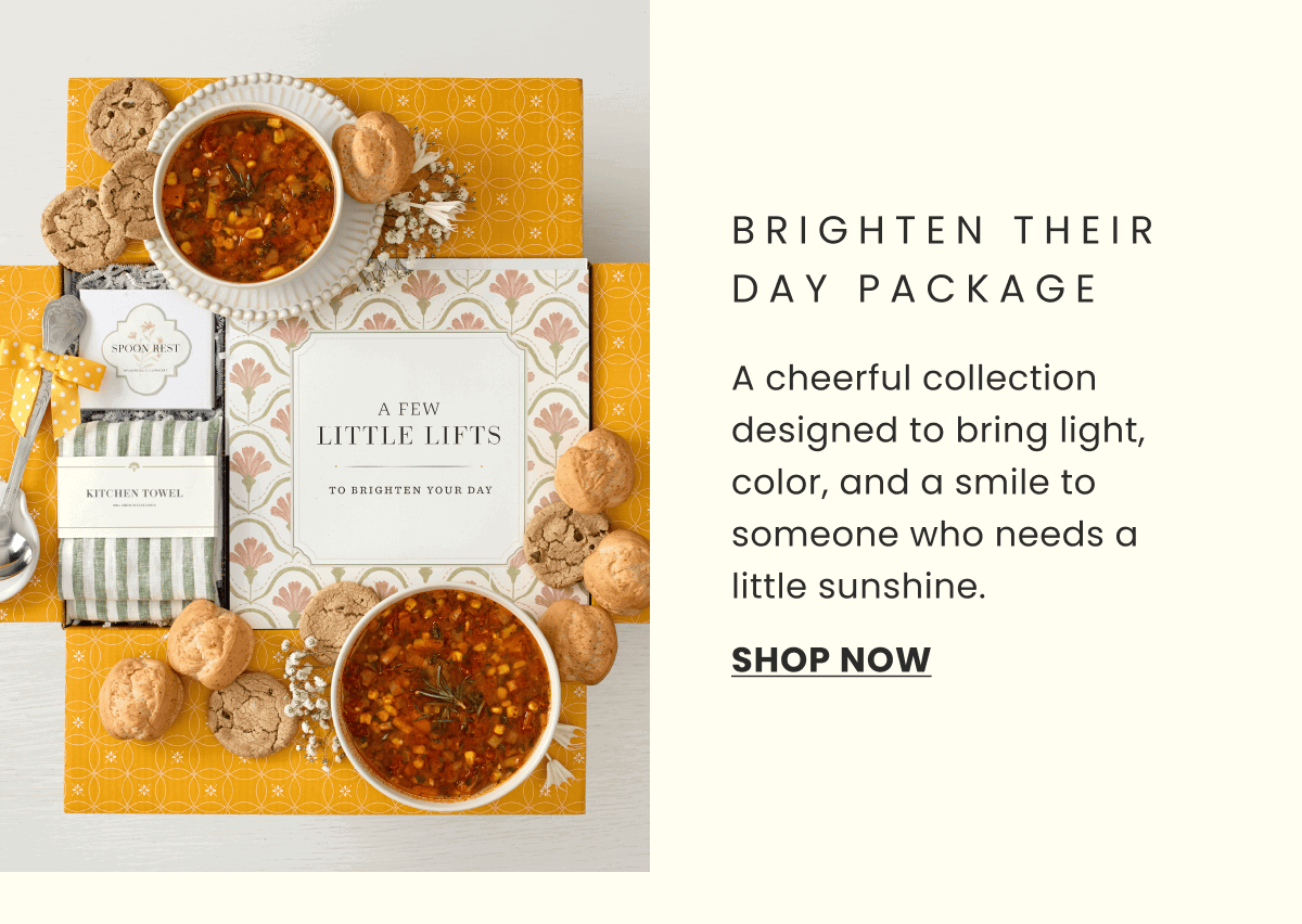 Brighten their day package | A cheerful collection designed to bring light, color, and a smile to someone who needs a little sunshine. | SHOP NOW