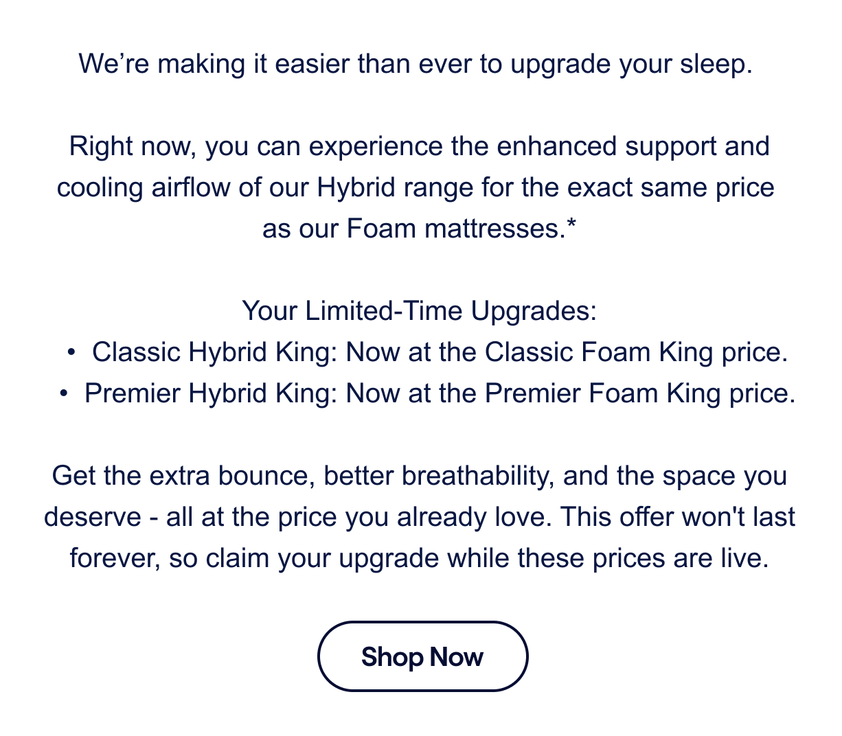 Upgrade memory foam mattress to hybrid for the same price