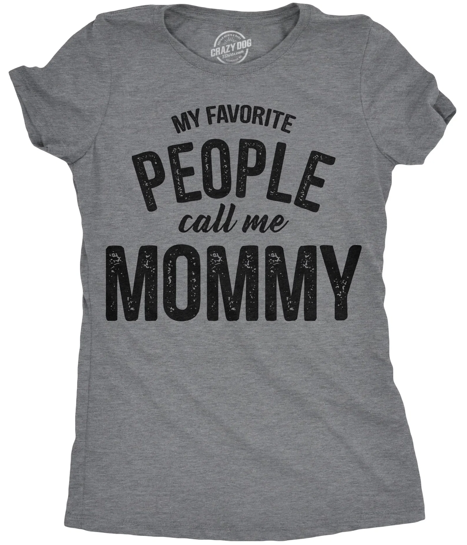 Image of My Favorite People Call Me Mommy Women's T Shirt