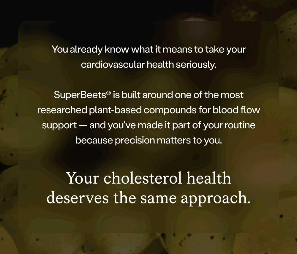 Your cholesterol health deserves the same approach.