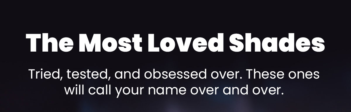 The Most Loved Shades