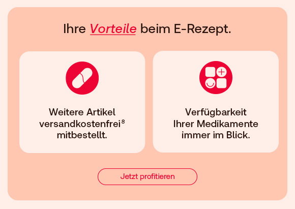 Zwei Kacheln zu den Vorteilen des E-Rezepts. Überschrift: „Ihre Vorteile beim E-Rezept.“ Linke Kachel zeigt eine rote Kapsel-Ikone mit dem Text: „Weitere Artikel versandkostenfrei mitbestellt.“ Rechte Kachel zeigt ein Symbol mit Pluszeichen, Häkchen und Kreisen mit dem Text: „Verfügbarkeit Ihrer Medikamente immer im Blick.“ Darunter ein roter Button mit der Aufschrift „Jetzt profitieren“.