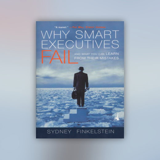 Why Smart Executives Fail
