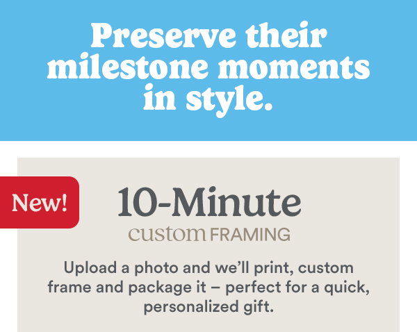Preserve their milestone moments in style.