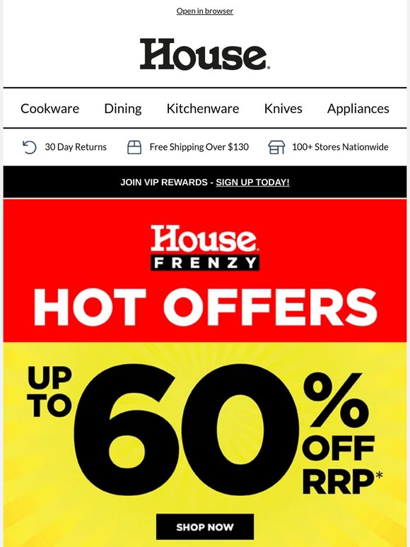 House-Wide Frenzy Up to 60% Off*🔥