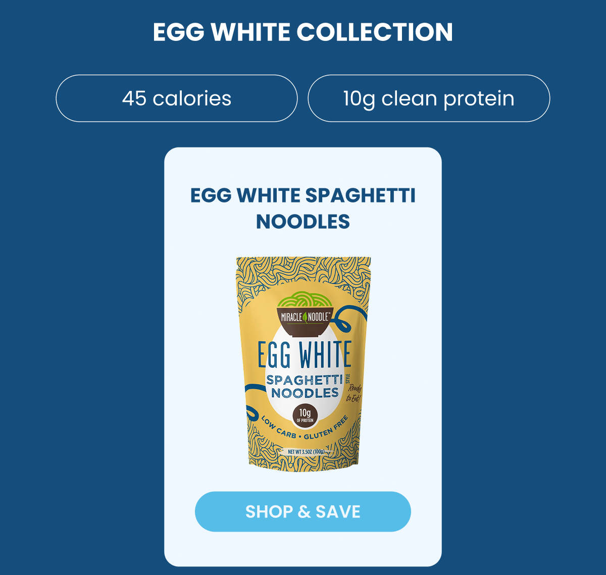 EGG WHITE COLLECTION   45 calories   10g clean protein  -- SHOP & SAVE