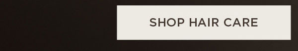 SHOP HAIR CARE