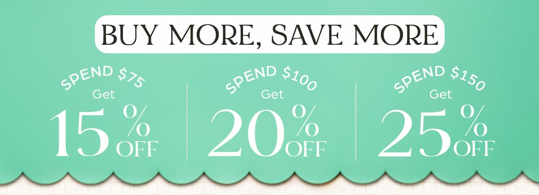 Buy More, Save More- Save up to 25% OFF