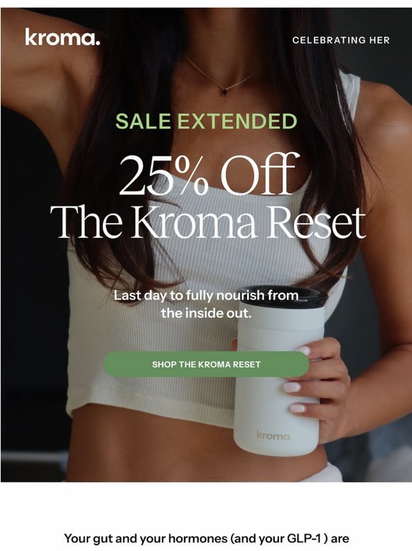 Did you hear? We extended 25% off The Kroma Reset until midnight❗