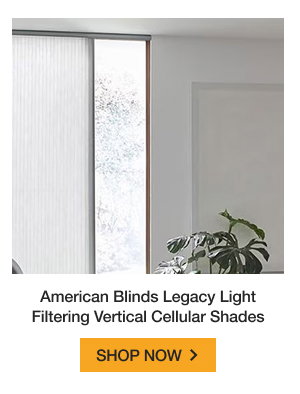 American Blinds Legacy Light Filtering Vertical Cellular Shades | SHOP NOW >
