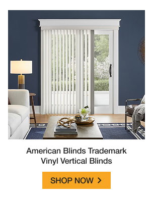 American Blinds Trademark Vinyl Vertical Blinds | SHOP NOW >