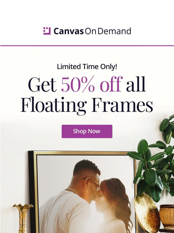 50% off! Frame the moment!