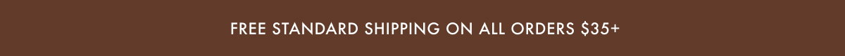 Free Standard Shipping On All Orders $35+