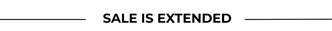 SALE IS EXTENDED