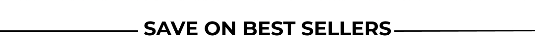 SAVE ON BEST SELLERS
