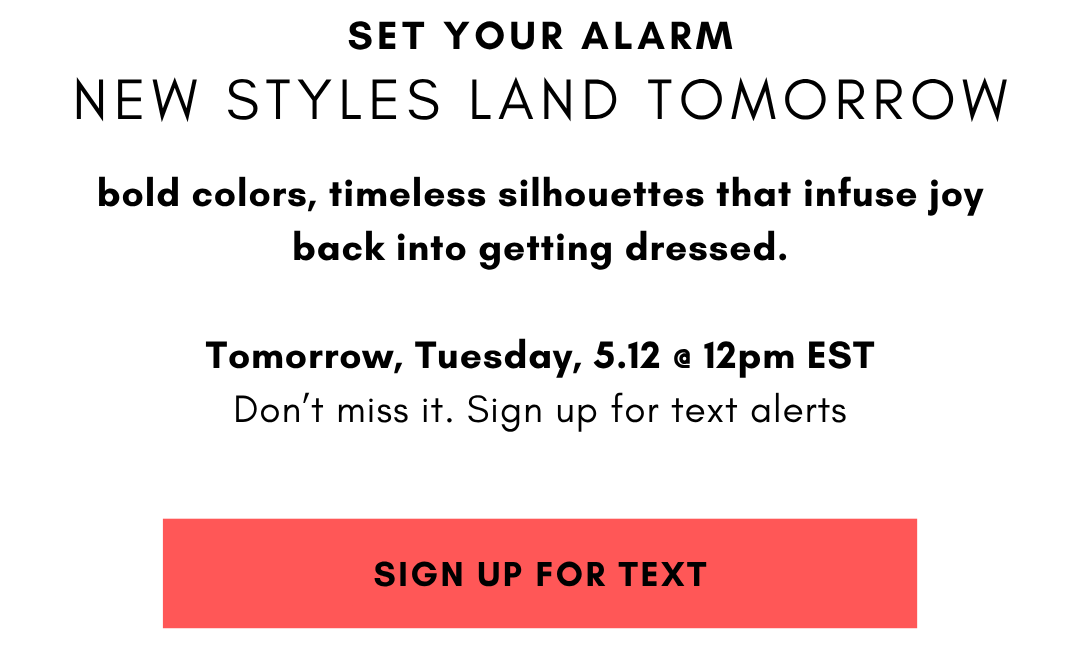 New styles arrive tomorrow
