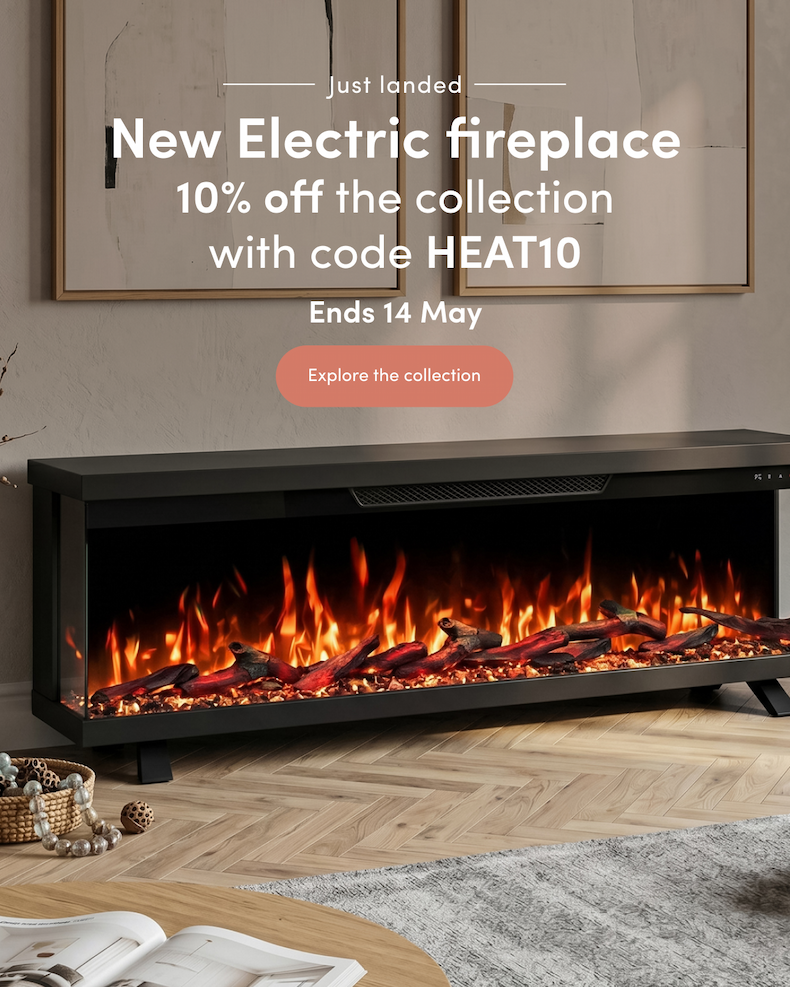 Just landed New Electric fireplace 10% off the collection with code HEAT10 Ends 14 May CTA: Explore the collection