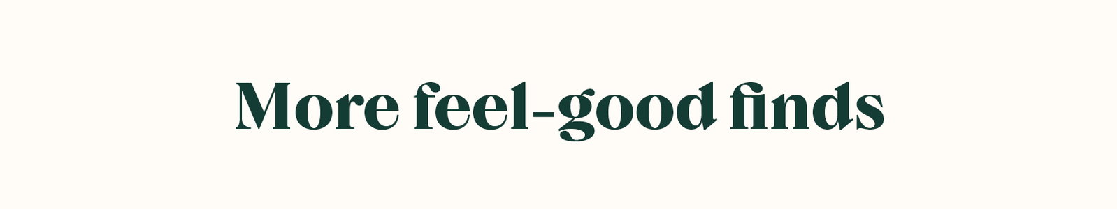  Feel Good Frenzy - Up to 25% off selected products