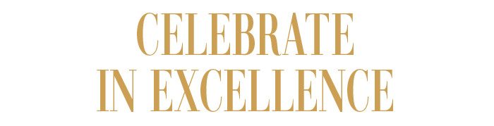 CELEBRATE IN EXCELLENCE