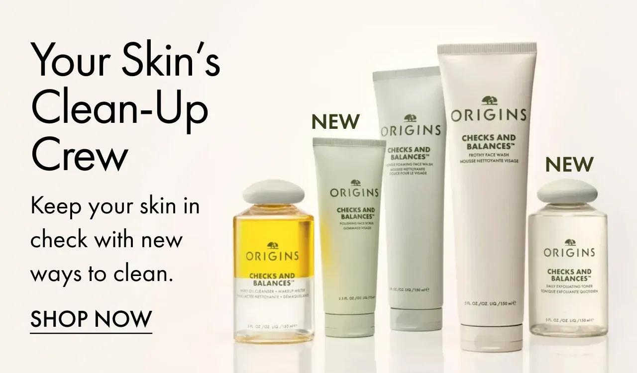 Origins products from the Checks and Balances™ collection.