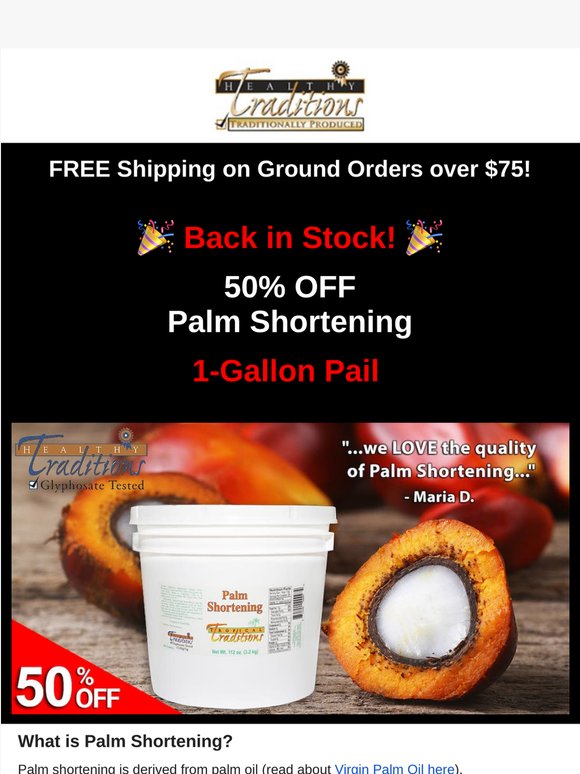 Back in Stock! 50% OFF Gallons Palm Shortening!