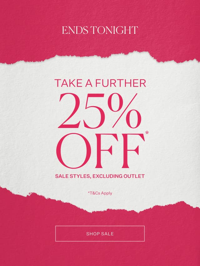 SALE — Take a further 25% off sale styles*