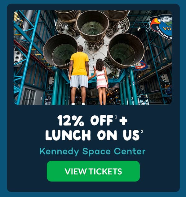 12% OFF1 + Lunch on Us2 Kennedy Space Center