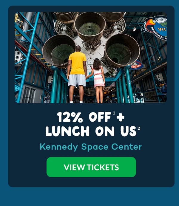12% OFF1 + Lunch on Us2 Kennedy Space Center