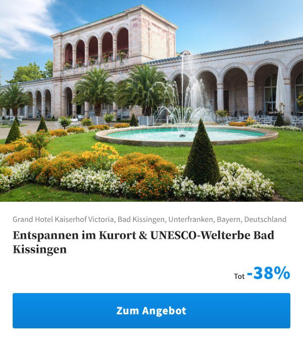 Entspannen im Kurort &amp; UNESCO-Welterbe Bad Kissingen