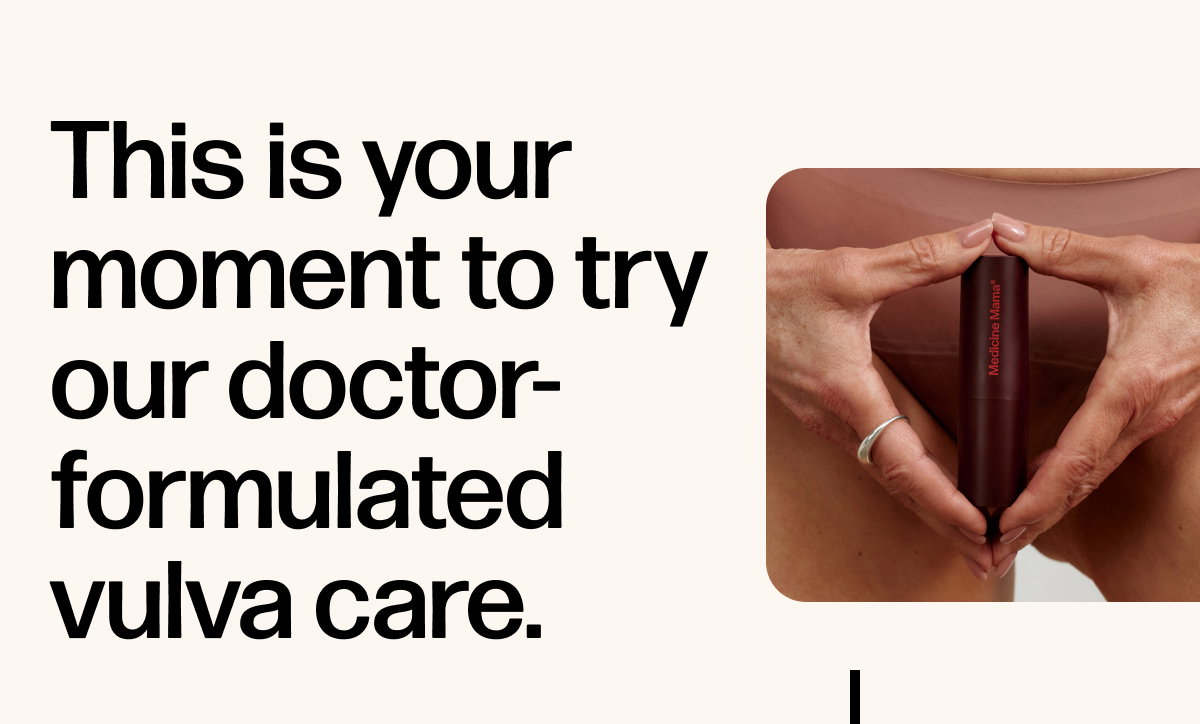 This is your moment to try our doctor-formulated vulva care. 