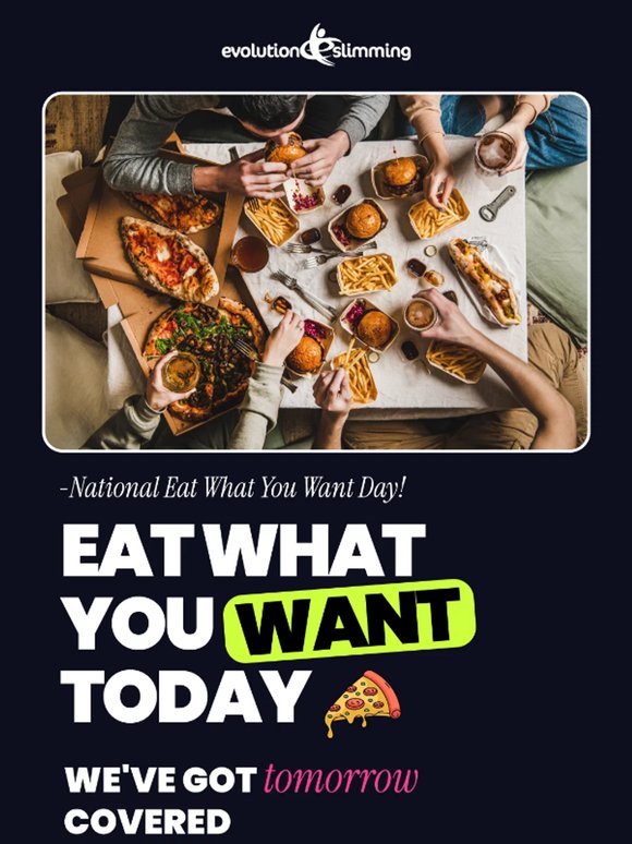 National EAT what you WANT day.