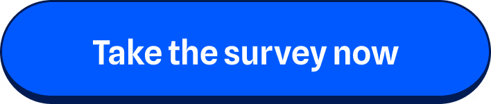Take the survey now