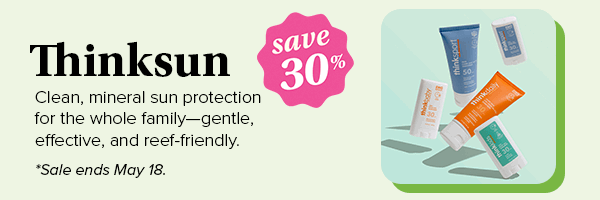 Save 30% on Thinksun *Sale ends May 18